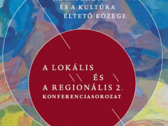 Az irodalom és a kultúra éltető közege: a lokális és a regionális 2.